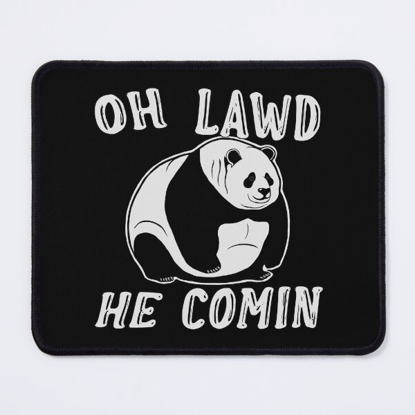 Item preview, Oh lawd he comin, fat panda designed and sold by J-KAP.