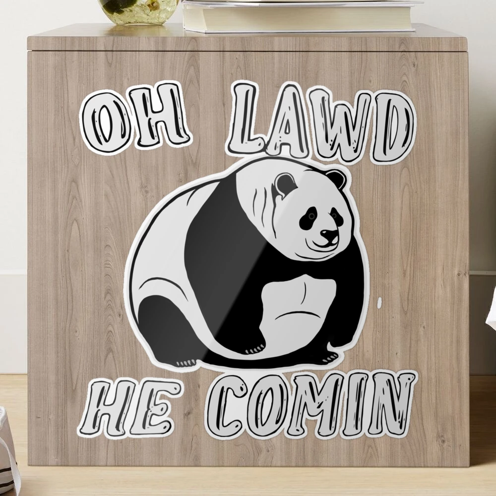 Oh lawd he comin, fat panda