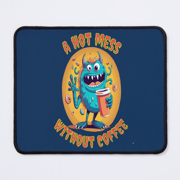 Item preview, A hot mess without coffee designed and sold by WondersByMel.