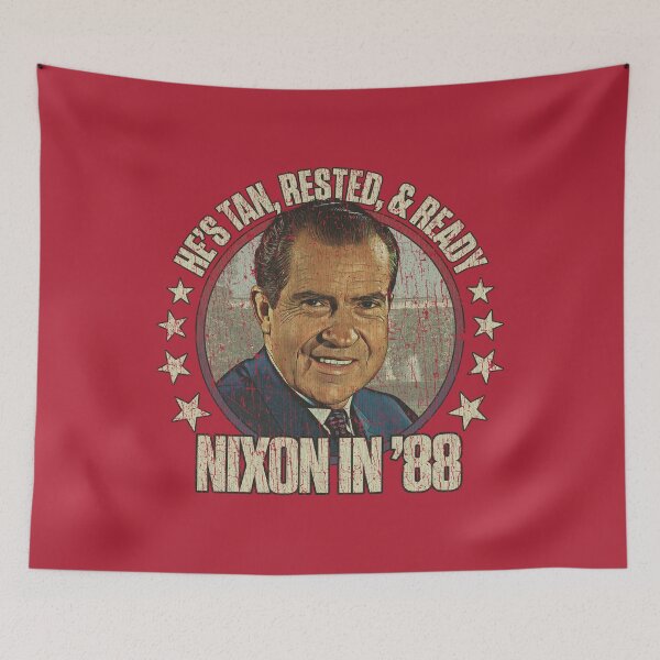 Item preview, Nixon: He's Tan, Rested, & Ready 1988 designed and sold by AstroZombie6669.