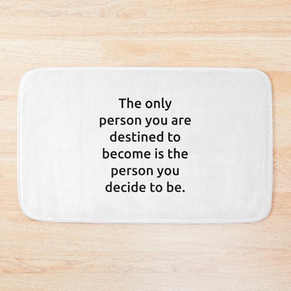 Item preview, The only person you are destined to become is the person you decide to be. designed and sold by IMCDT.