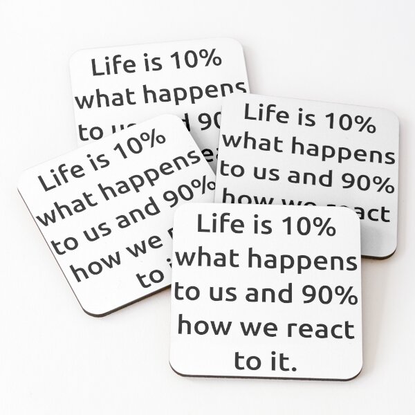 Item preview, Life is 10% what happens to us and 90% how we react to it. designed and sold by IMCDT.