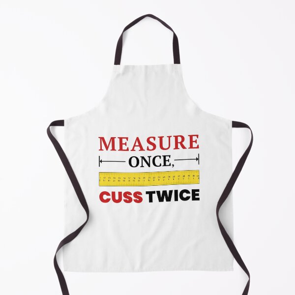 Item preview, Measure Once, Cuss Twice designed and sold by safetysignprod.