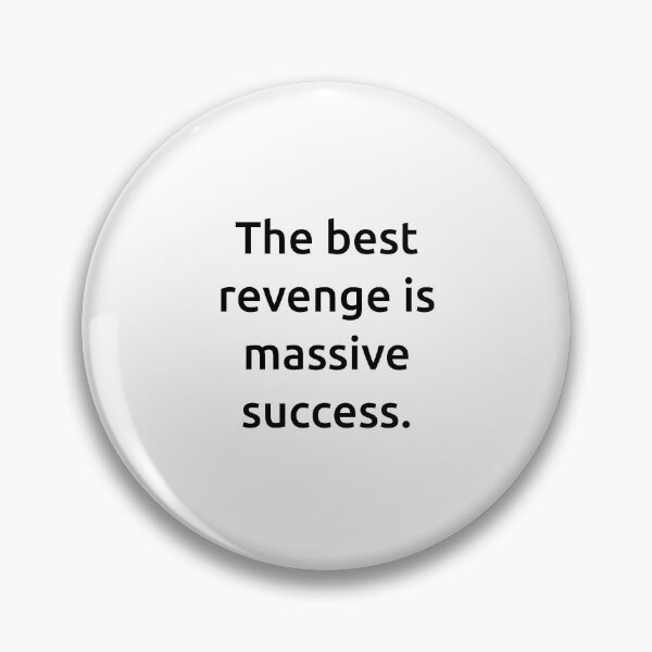 Item preview, The best revenge is massive success. designed and sold by IMCDT.