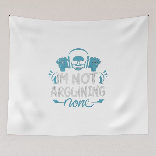 Item preview,  I'm Not Arguing designed and sold by Creativedsigna.