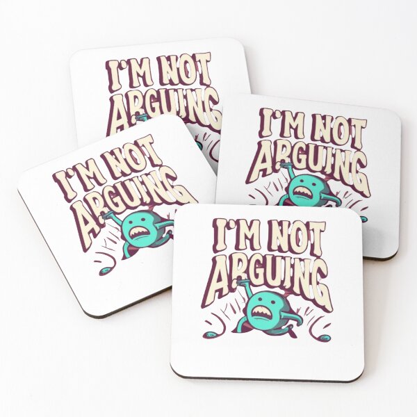Item preview,   I'm Not Arguing designed and sold by Creativedsigna.