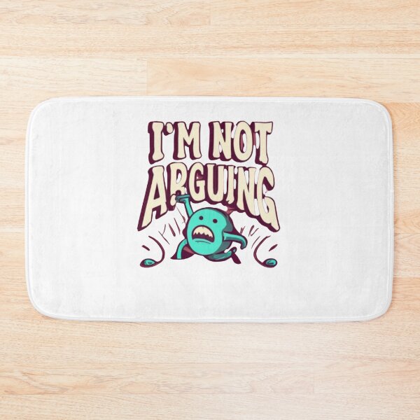 Item preview,   I'm Not Arguing designed and sold by Creativedsigna.