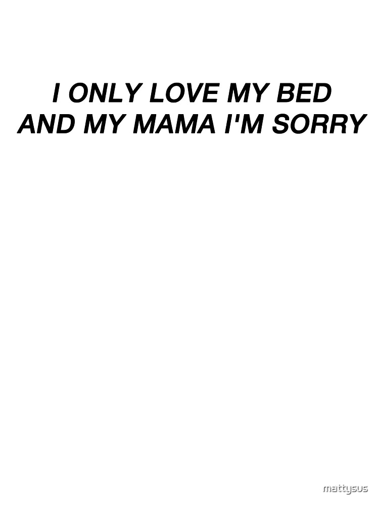 I Only Love My Bed And My Mama I M Sorry Drake Font From God S Plan Music Video Kids T Shirt By Mattysus Redbubble - roblox music number for god's plan