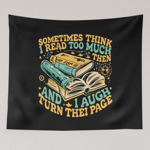 Item preview, Sometimes I Think I Read Too Much - Reading Lovers designed and sold by Pitchou07.