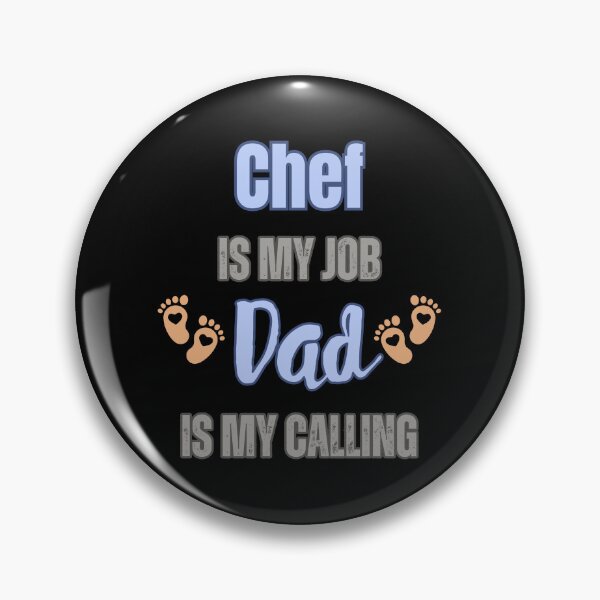 Item preview, Chef Is My Job, Dad Is My Calling designed and sold by WenegeeDesigns.