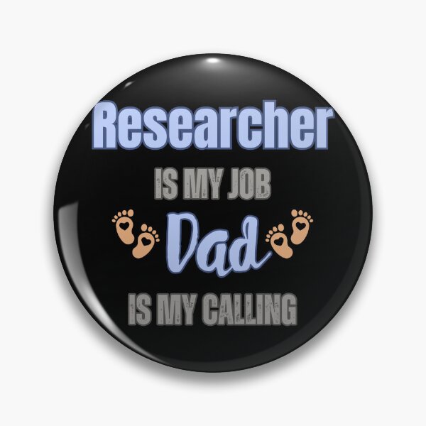 Item preview, Researcher Is My Job, Dad Is My Calling designed and sold by WenegeeDesigns.