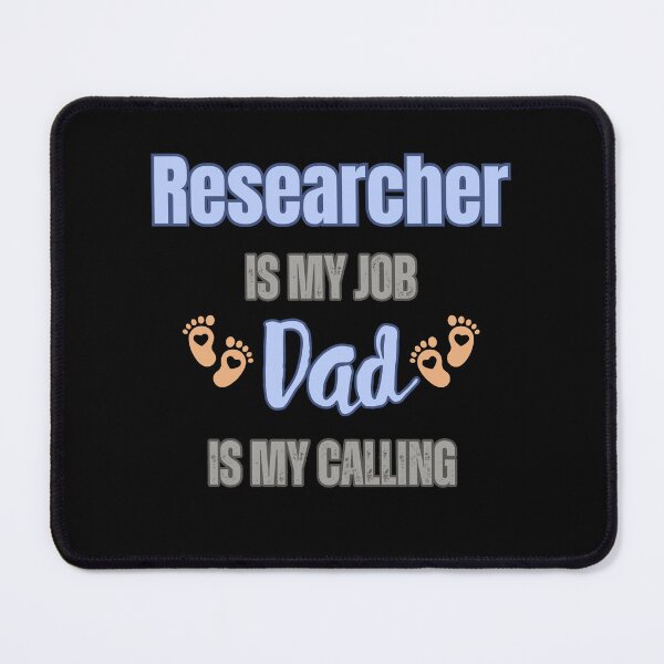 Item preview, Researcher Is My Job, Dad Is My Calling designed and sold by WenegeeDesigns.