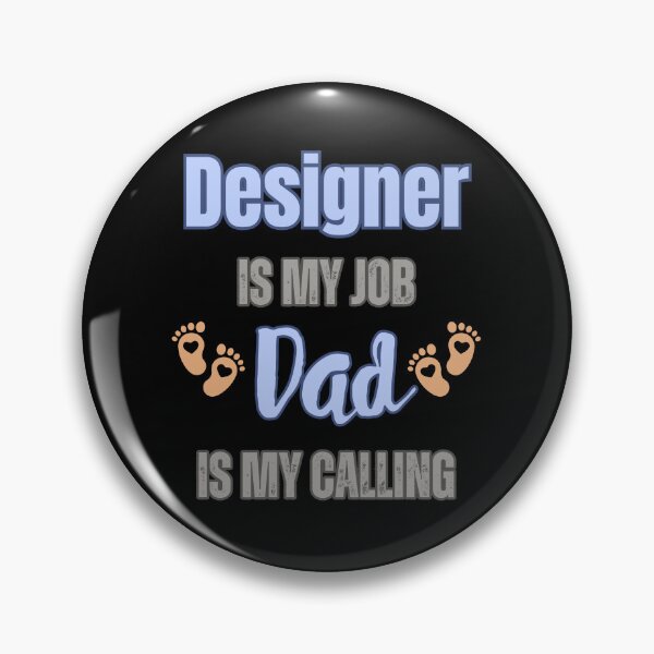 Item preview, Designer Is My Job, Dad Is My Calling designed and sold by WenegeeDesigns.