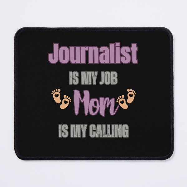 Item preview, Journalist Is My Job, Mom Is My Calling. designed and sold by WenegeeDesigns.
