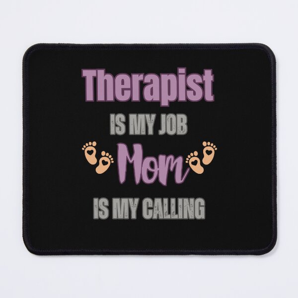 Item preview, Therapist Is My Job, Mom Is My Calling. designed and sold by WenegeeDesigns.