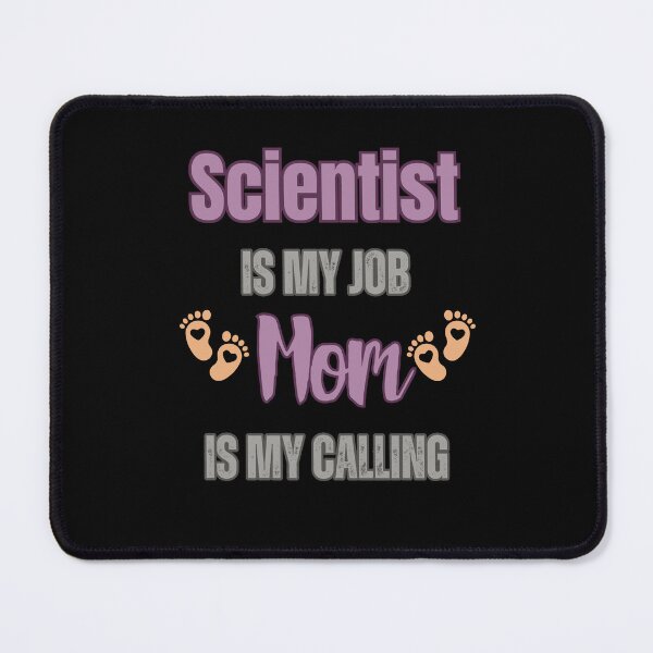 Item preview, Scientist Is My Job, Mom Is My Calling. designed and sold by WenegeeDesigns.