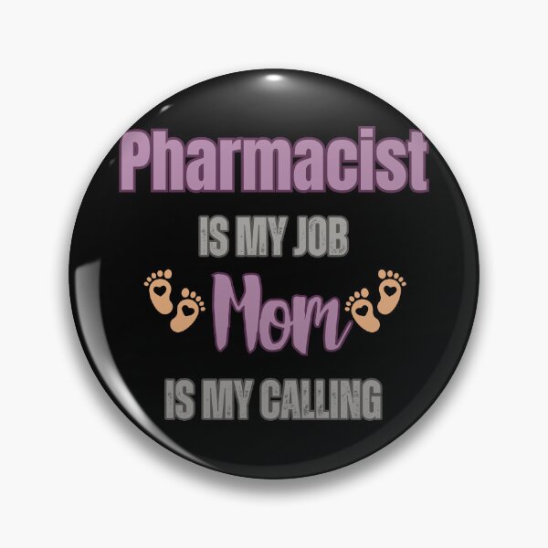 Item preview, Pharmacist  Is My Job, Mom Is My Calling.  designed and sold by WenegeeDesigns.