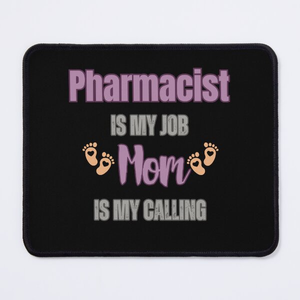 Item preview, Pharmacist Is My Job, Mom Is My Calling. designed and sold by WenegeeDesigns.