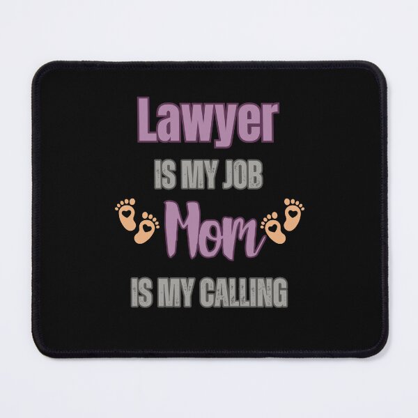 Item preview, Lawyer Is My Job, Mom Is My Calling. designed and sold by WenegeeDesigns.