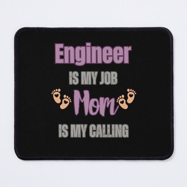 Item preview, Engineer Is My Job, Mom Is My Calling. designed and sold by WenegeeDesigns.