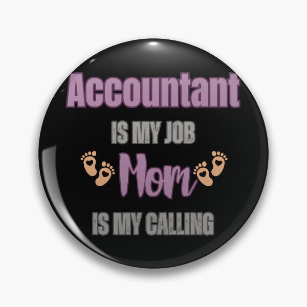 Item preview, Accountant Is My Job, Mom Is My Calling.  designed and sold by WenegeeDesigns.