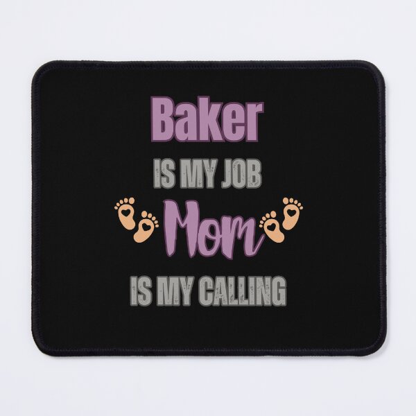 Item preview, Baker Is My Job, Mom Is My Calling. designed and sold by WenegeeDesigns.