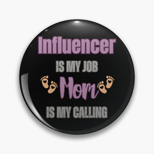 Item preview, Influencer Is My Job, Mom Is My Calling.  designed and sold by WenegeeDesigns.