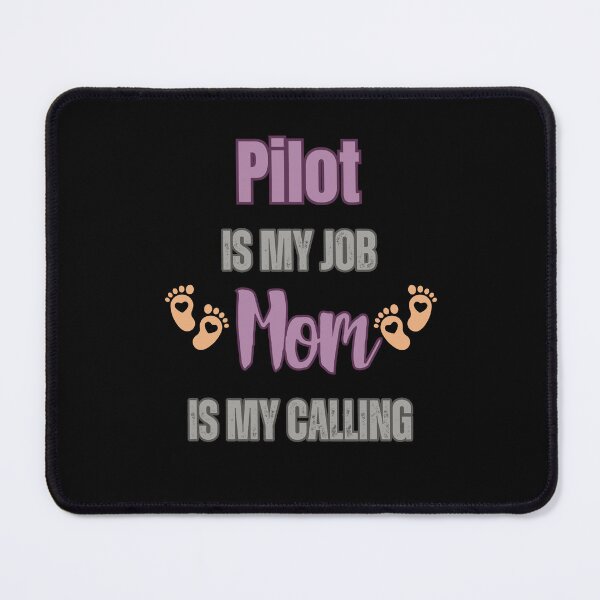 Item preview, Pilot Is My Job, Mom Is My Calling. designed and sold by WenegeeDesigns.