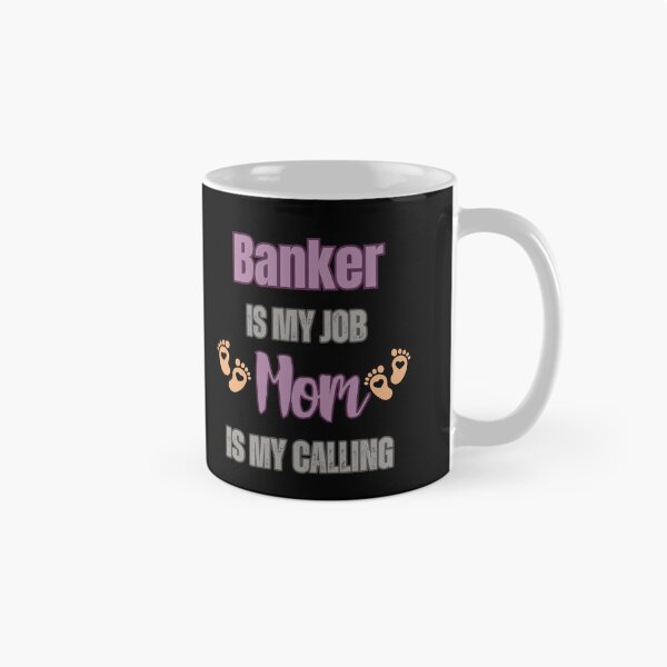 Item preview, Banker Is My Job, Mom Is My Calling.  designed and sold by WenegeeDesigns.