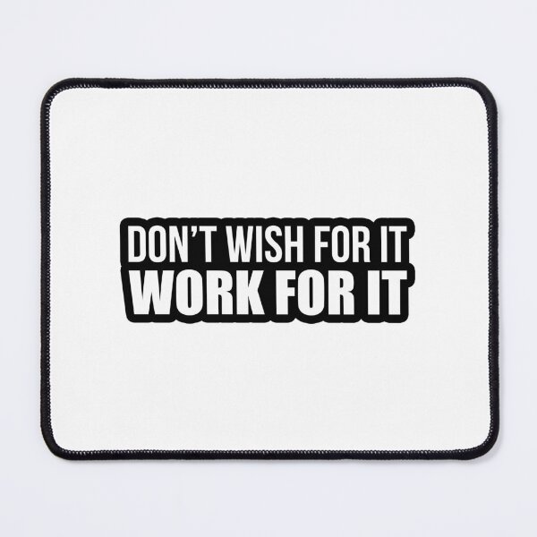 Item preview, Don't Wish For It Work For It - Motivational Quote designed and sold by maniacfitness.