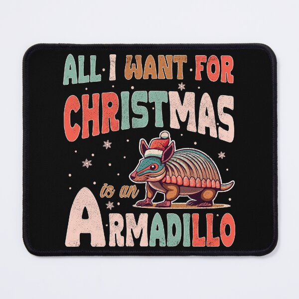 Item preview, All I want for Christmas is an Armadillo designed and sold by Line2Rhyme.