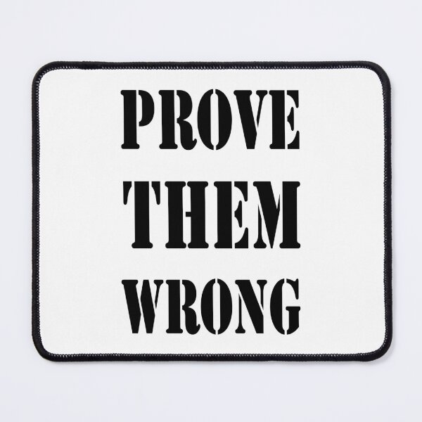Item preview, Prove Them Wrong designed and sold by Hoorahville.
