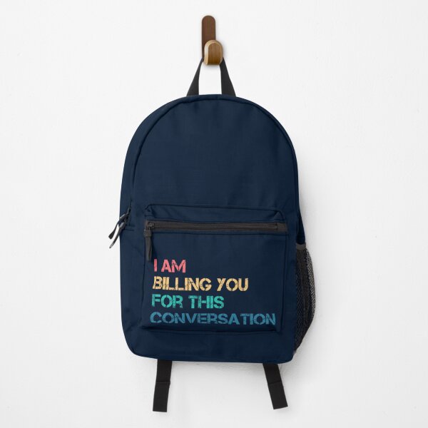 Item preview, I Am  Billing You  For This  Conversation, Quote designed and sold by AmmarSherJaan.