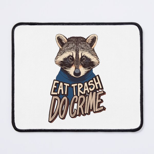 Item preview, Eat Trash Do Crime designed and sold by DashBliss.