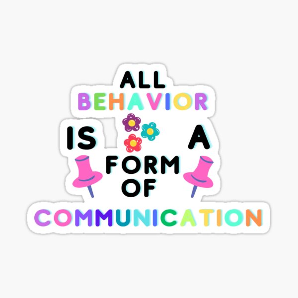 All Behavior Is A Form Of Communication, Applied Behavior Analysis Bcba Gift  Aba Therapy Gift Social Worker Mom Gift  Essential T-Shirt for Sale by  stickersworld31