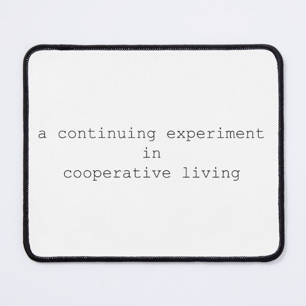 Item preview, a continuing experiment in cooperative living designed and sold by pika-apparel.
