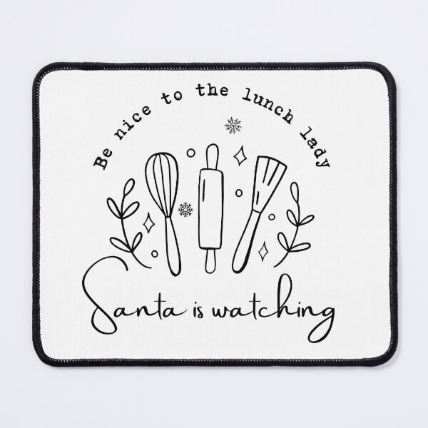 Item preview, Be Nice to the lunch Lady Santa is watching shirt, Christmas Lunch lady Design designed and sold by AryaSubramanian.