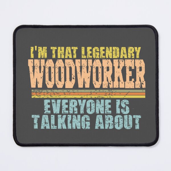 Item preview, Im that legendary woodworker everyone is talking about designed and sold by Colorfulman.