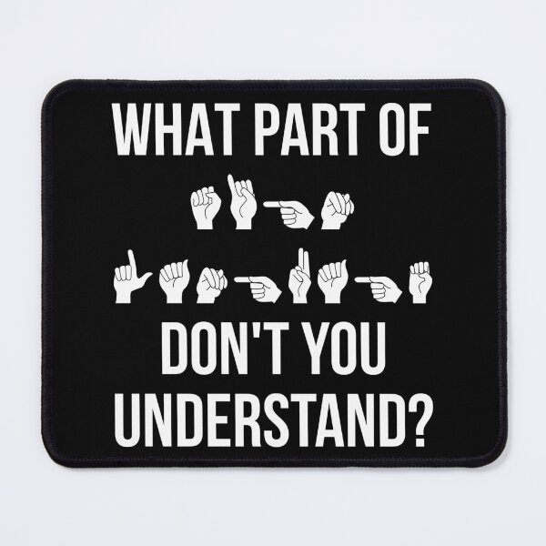 Item preview, What Part Of Sign Language Don't You Understand? I designed and sold by Lemon Pepper.