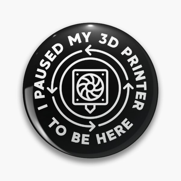 Item preview, I Paused My 3D Printer To Be Here - 3D Printing Funny design  designed and sold by venomousvector.
