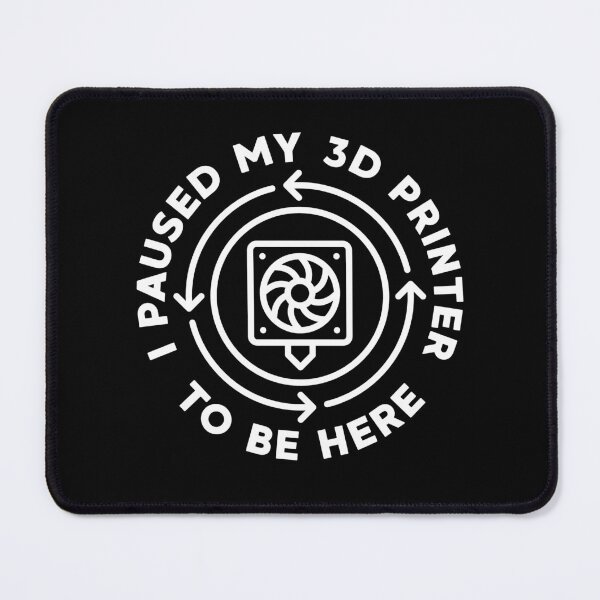 Item preview, I Paused My 3D Printer To Be Here - 3D Printing Funny design  designed and sold by venomousvector.