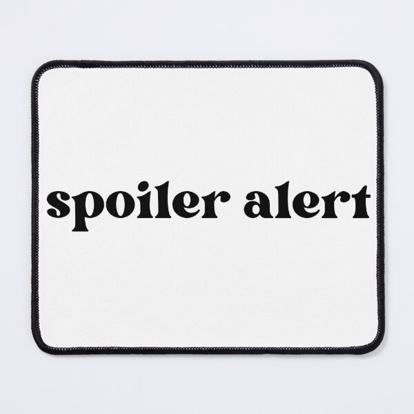 Item preview, Spoiler Alert designed and sold by Fullspace.
