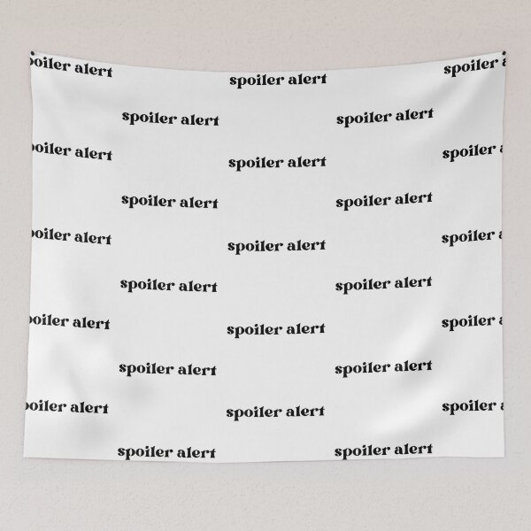 Item preview, Spoiler Alert designed and sold by Fullspace.