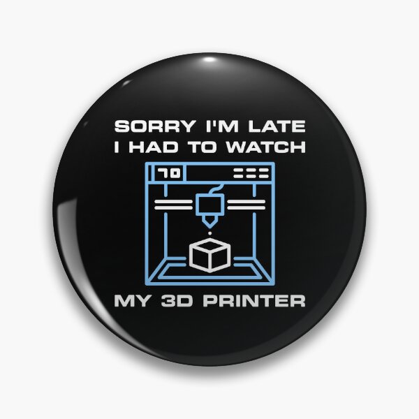 Item preview, Sorry I'm late I had to watch my 3D printer - 3D Printing minimal design designed and sold by venomousvector.