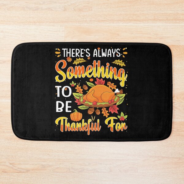 Item preview, THERES ALWAYS SOMETHING TO BE THANKFUL FOR designed and sold by GalMar.
