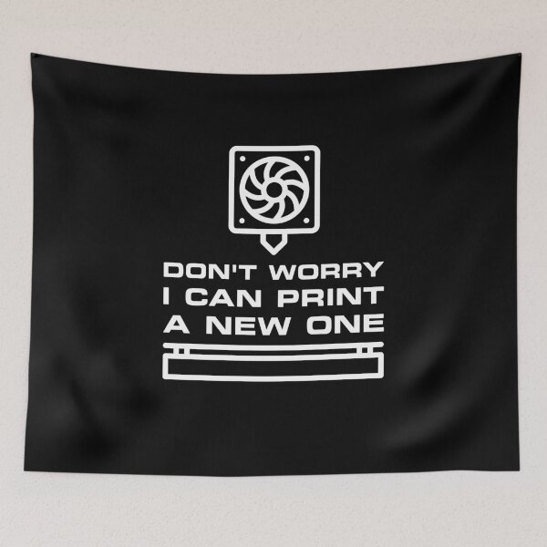 Item preview, Don't Worry - I can Print a new One 3D Printing Funny design for 3d printers lovers designed and sold by venomousvector.