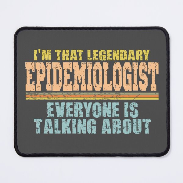 Item preview, Im that legendary Epidemiologist everyone is talking about designed and sold by Colorfulman.