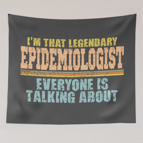 Item preview, Im that legendary Epidemiologist everyone is talking about designed and sold by Colorfulman.