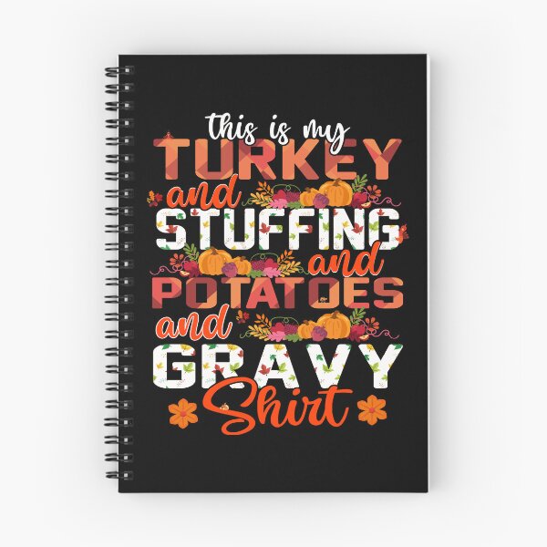 Item preview, this is my turkey and stuffing and potatoes and gravy shirt designed and sold by GalMar.
