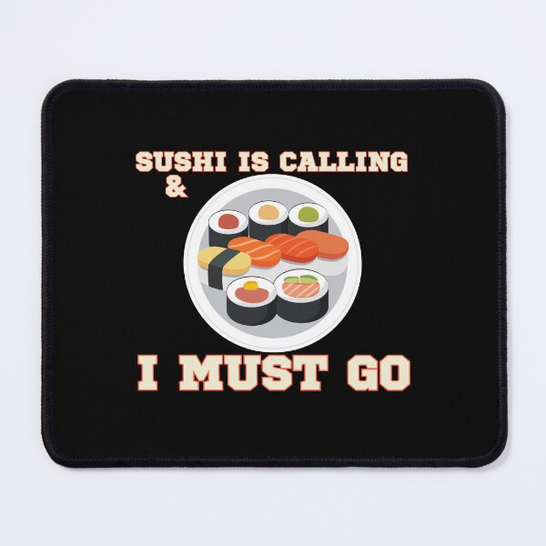 Item preview, Sushi is Calling and I Must Go designed and sold by Tokyotopia.